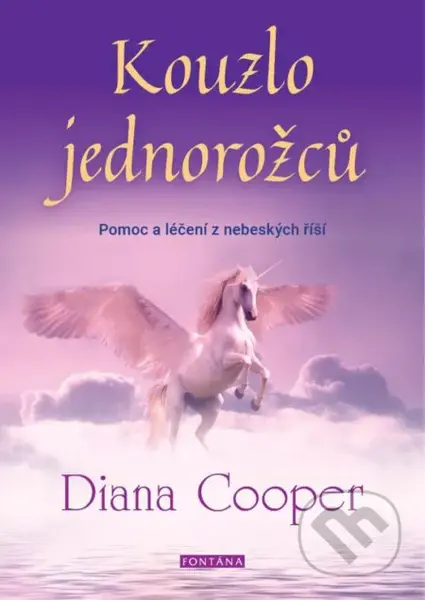 Kouzlo jednorožců (Pomoc a léčení z nebeských říší) - kniha z kategorie Spiritualita