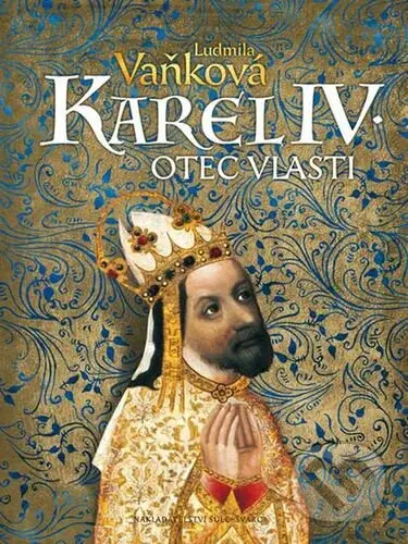 Kronika Karla IV. - Otec vlasti - Ludmila Vaňková