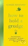 How to Hold a Grudge (From Resentment to Contentment - the Power of Grudges to Transform Your Life) - kniha z kategorie Psychologie