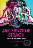 Jak funguje strach (Kultura strachu v 21. století) - kniha z kategorie Sociologie