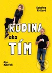 Rodina ako tím - Jan Muhlfeit, Kateřina Krůtová-Novotná - kniha z kategorie Vztahy a rodina