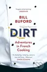 Dirt (Adventures in French Cooking) - Bill Buford - kniha z kategorie Národní kuchyně
