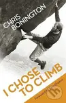 I Chose to Climb - Chris Bonington - kniha z kategorie Individuální sporty
