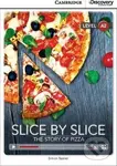 Slice by Slice: The Story of Pizza Low Intermediate Book with Online Access - Simon Beaver