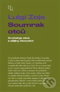 Soumrak otců (Archetyp otce a dějiny otcovství) - Luigi Zoja - kniha z kategorie Eseje, úvahy a glosy