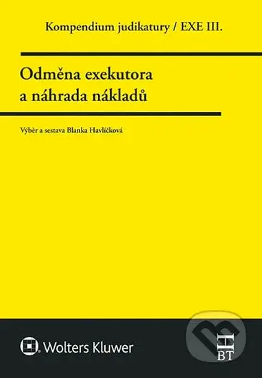 Kompendium judikatury/EXE III. - Odměna exekutora a náhrada nákladů - kniha z kategorie Sociologie