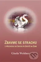 Zbavme se strachu (z přechodu do života po životě na Zemi) - kniha z kategorie Záhady a paranormální jevy