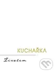Kuchařka Životem - Jan Vojtěchovský - kniha z kategorie Kuchařky