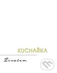 Kuchařka Životem - Jan Vojtěchovský
