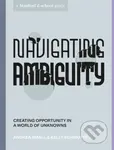 Navigating Ambiguity (Creating Opportunity in a World of Unknowns) - kniha z kategorie Design