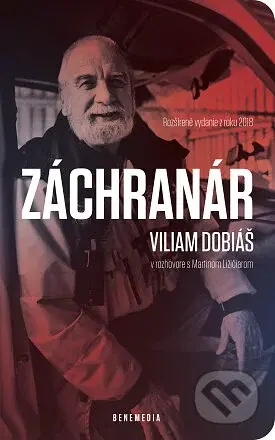 Záchranár Viliam Dobiáš (Záchranár Viliam Dobiáš v rozhovore s Martinom Ližičiarom) - kniha z kategorie Rozhovory