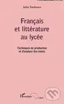 Français et littérature au lycée (Techniques de production et d'analyse des textes) - kniha z kategorie Jazykové učebnice a slovníky
