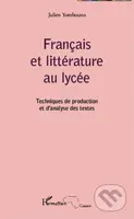 Français et littérature au lycée (Techniques de production et d'analyse des textes) - kniha z kategorie Jazykové učebnice a slovníky