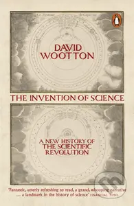 The Invention of Science (A New History of the Scientific Revolution) - kniha z kategorie Historie