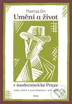Umění a život v modernistické Praze (Karel Čapek a jeho generace) - kniha z kategorie Dějiny a teorie umění