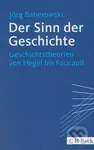 Der Sinn der Geschichte (Geschichtstheorien von Hegel bis Foucault) - kniha z kategorie Odborné a naučné