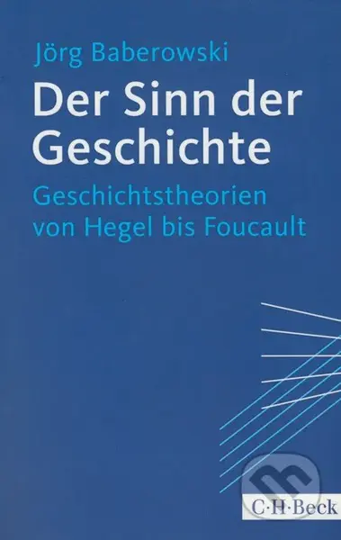 Der Sinn der Geschichte (Geschichtstheorien von Hegel bis Foucault) - kniha z kategorie Odborné a naučné