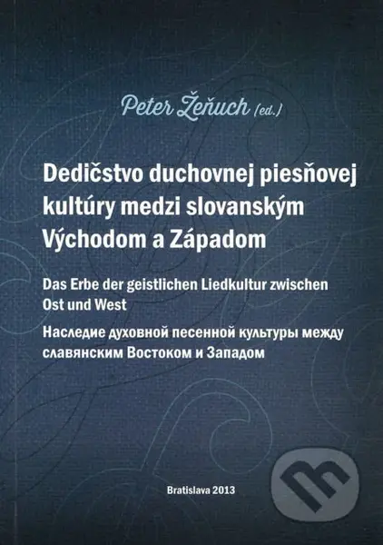 Dedičstvo duchovnej piesňovej kultúry medzi Východom a Západom - kniha z kategorie Historie