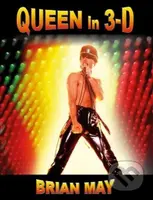 Queen In 3-D - Brian May - kniha z kategorie Životopisy