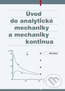 Úvod do analytické mechaniky a mechaniky kontinua - Milan Macur - kniha z kategorie Vysoké školy