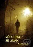 Všechno je jinak - Pavel Tesárek - kniha z kategorie Spiritualita