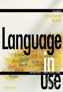 Language in Use - Beginner (Teacher's Book) - Adrian Doff, Christopher Jones