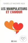 Les manipulateurs et l'amour - Isabelle Nazare-Aga