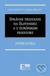 Správne trestanie na Slovensku a v európskom priestore - Judikatúra - kniha z kategorie Trestní právo