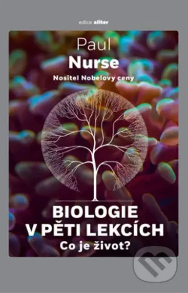 Biologie v pěti lekcích (Co je život?) - Paul Nurse - kniha z kategorie Biologie