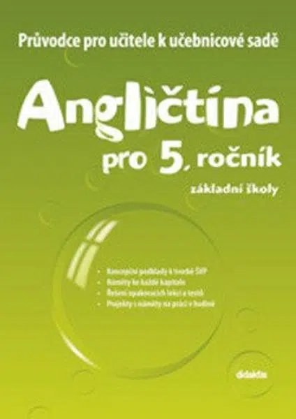 Angličtina pro 5. ročník základní školy Průvodce pro učitele k učebnicové sadě - Lenka Svobodová, Juraj Belán