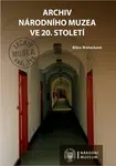Archiv Národního muzea ve 20. století - Klára Woitschová - e-kniha