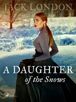 A Daughter of the Snows - Jack London - e-kniha