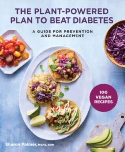 The Plant-Powered Plan to Beat Diabetes - Sharon Palmer