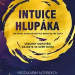 Intuice hlupáka - Mirzakarim S. Norbekov