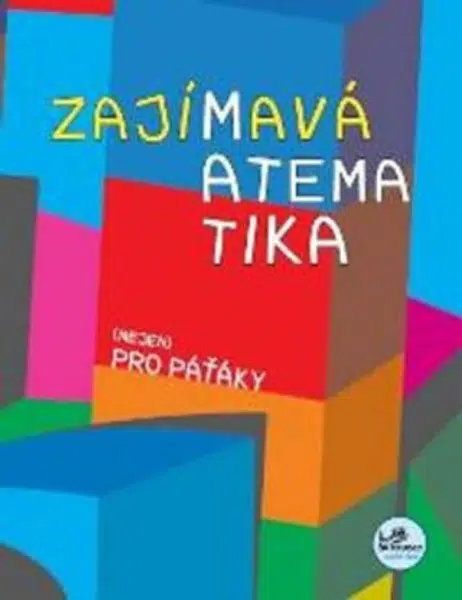 Zajímavá matematika (nejen) pro paťáky - Hana Mikulenková, kolektiv autorů