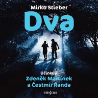 Dva - Stieber Mirko, Zdeněk Martínek, Jaroslava Pokorná, Viktor Preiss, Jan Teplý, Bohumil Švarc, Čestmír Řanda, Vlasta Jelínková - audiokniha
