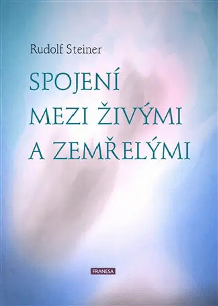 Spojení mezi živými a zemřelými - Rudolf Steiner