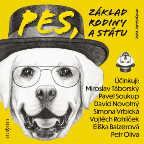 Pes, základ rodiny a státu - Vaic Miroslav, Jiří Plachý, Pavel Soukup, David Novotný, Miroslav Táborský, Vojtěch Rohlíček, Eliška Balzerová, Simona Vr