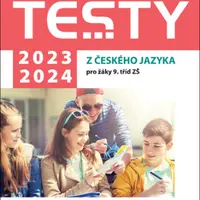 Testy 2023-2024 z českého jazyka pro žáky 9. tříd ZŠ - Eva Blažková, Petra Adámková, Eva Beková, Šárka Dohnalová, Alena Hejduková