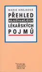 Přehled nejužívanějších lékařských pojmů - Marie Krejsová