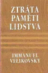 Ztráta paměti lidstva - Velikovsky Imanuel