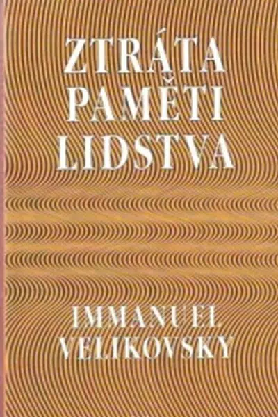 Ztráta paměti lidstva - Velikovsky Imanuel