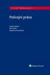 Policejní právo - Kateřina Hlaváčová, Lukáš Habich, Pete Stein