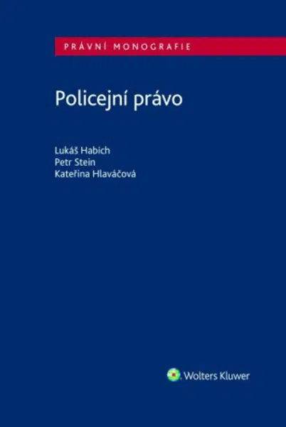 Policejní právo - Kateřina Hlaváčová, Lukáš Habich, Pete Stein