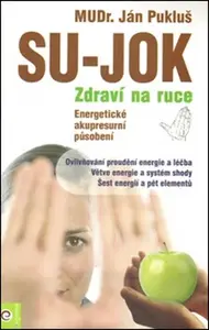 Su-Jok - Zdraví na ruce - Ján Pukluš