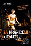 Za hranicemi vitality - Aleš Dvořák,Za hranicemi vitality - Aleš Dvořák
