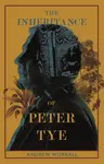 The Inheritance of Peter Tye - ANDREW WORRALL