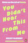 You Didn''t Hear This From Me - Kelsey McKinney