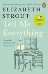 Tell Me Everything - Elizabeth Stroutová