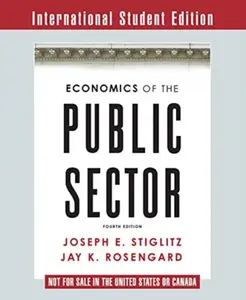 Economics of the Public Sector 4e - Joseph E. Stiglitz, Jay K.  Rosengard
